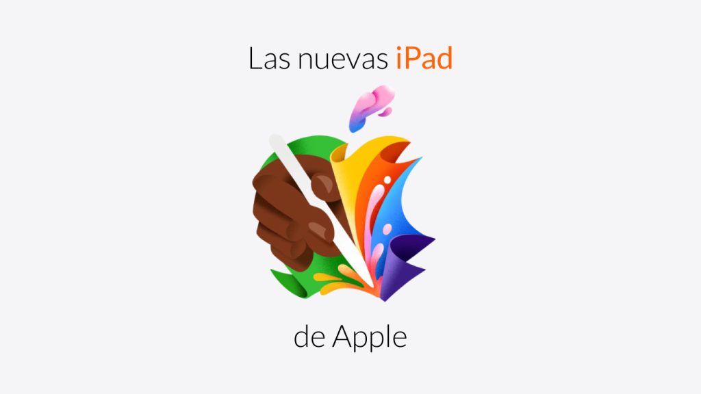 Las nuevas iPad Pro y iPad Air de Apple